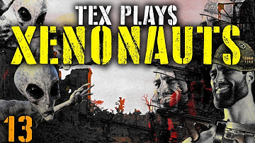 TEX PLAYS XENONAUTS [MODDED TO HELL] PART 13