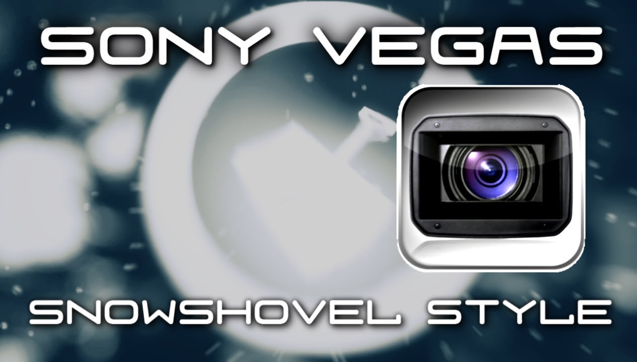 SnowShovel's Sony Vegas Editing Style