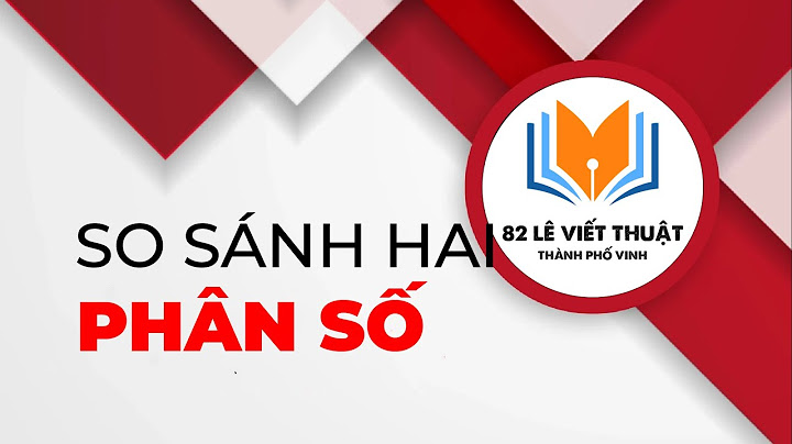 So sánh 2 phân số khác mẫu số 2 các