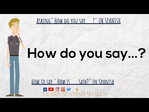 Asking How Do You Say It? In Spanish - Youtube