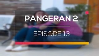 Pangeran 2 - Episode 13