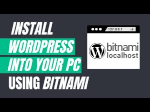 How to install wordpress into your PC using bitnami software