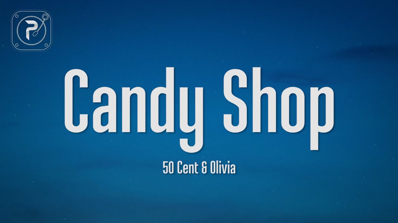 50 Cent - Candy Shop (Lyrics) ft. Olivia