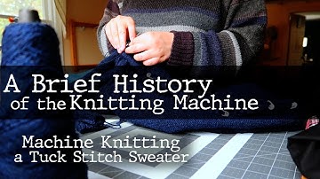 A Brief History of the Knitting Machine | Machine Knitting a Tuck Stitch Sweater