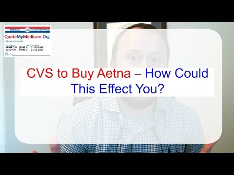 CVS to Buy Aetna – How Could This Effect You
