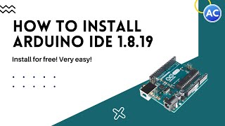 How to Download & Install Arduino 1.8.19 IDE | Latest Version | 2022 | Full Detailed video