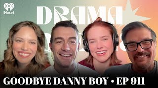 Goodbye Danny Boy • EP 911 | Drama Queens