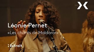 Léonie Pernet - &quot;Les chants de Maldoror&quot; @ session live : Le Cirque de Consolation