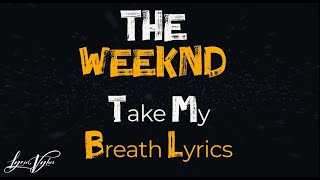 The Weeknd - Take My Breath (Lyrics). Fire in your eyes.