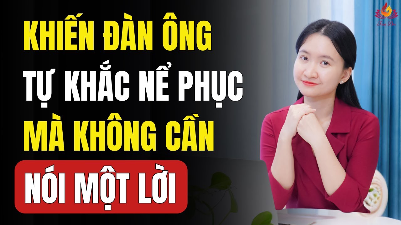 Cách Khiến Đàn Ông Nể Phục Mà Không Cần Nói Một Lời | Tuệ An