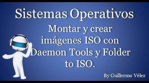 Como montar y crear imagenes ISO con Daemon Tools y Folder to ISO