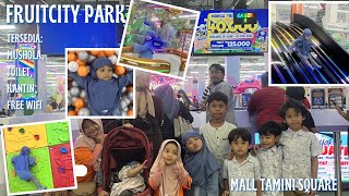 Playground Mall Tamini Square Jakarta, Fruit City Park Luas Bersih Nyaman Harga Terjangkau