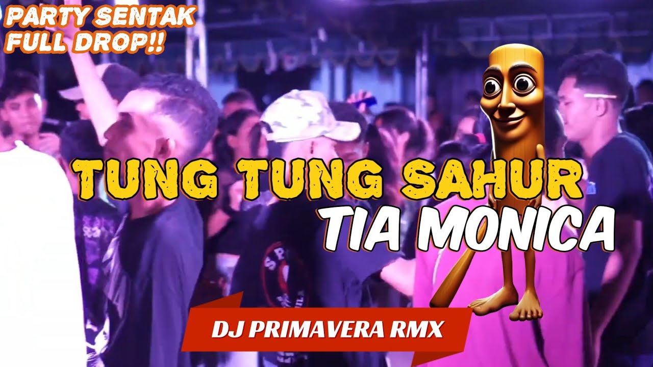 VIRAL TUNG TUNG SAHUR X TIA MONICA 🌴- DJ PRIMAVERA RMX 2025