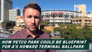 How Petco Park could be blueprint for Athletics' Howard Terminal ballpark | NBC Sports California