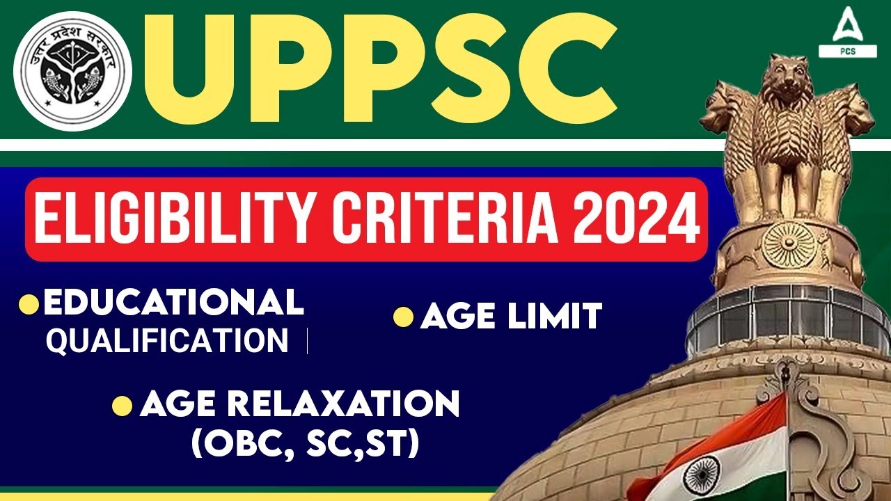 UPPSC Eligibility criteria 2024 Educational Qualification Age Limit Age