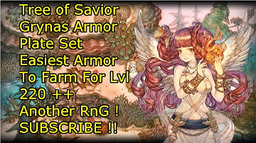 Tree of Savior GRYNAS ARMOR SET FARM , EASIEST PLATE ARMOR TO FARM AT LVL 220