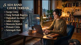 🎙️ ADA BAND Cover Terbaik | Full Album Pop Nostalgia Indonesia 🎵 Lagu Galau Favorit Sepanjang Masa