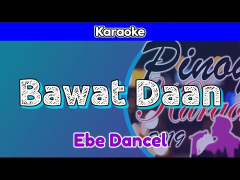 Bawat Daan by Ebe Dancel (Karaoke)