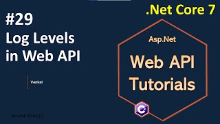 Part 29 Log levels in Web/REST API || Asp.Net Core Web API Tutorials 7.0 || Nehanth world