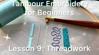 Tambour Embroidery for Beginners Lesson 9 Threadwork Tutorial