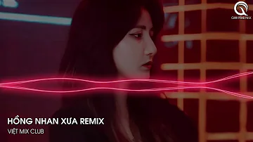 MIXTAPE 2023 - HỒNG NHAN XƯA REMIX - XÍCH LINH VER 2 X TỪ CỬU MÔN HỒI ỨC REMIX - FULL TRACK NHẠC HOA