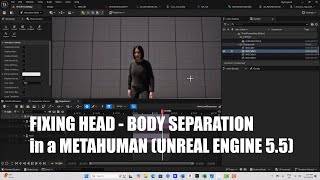 Fixing Slight Head - Body Separation in a MetaHuman (Unreal Engine 5.5)