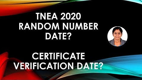 TNEA 2020 when will random number date? and certificate verification date?