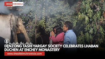 Denzong Tashi Yargay Society Celebrates Lhaban Düchen at Enchey Monastery