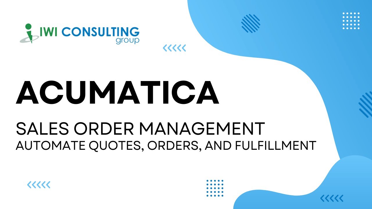 Acumatica Sales Order Management – Automate Quotes, Orders, and Fulfillment