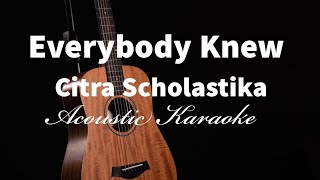Everybody Knew - Citra Scholastika - Acoustic Karaoke