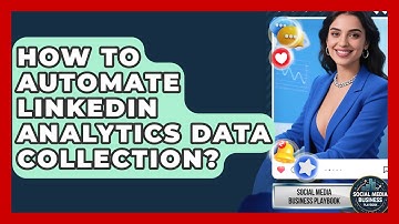 How To Automate LinkedIn Analytics Data Collection? - Social Media Business Playbook