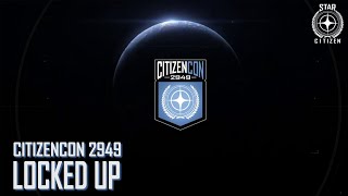 Star Citizen: CitizenCon 2949 - Locked Up