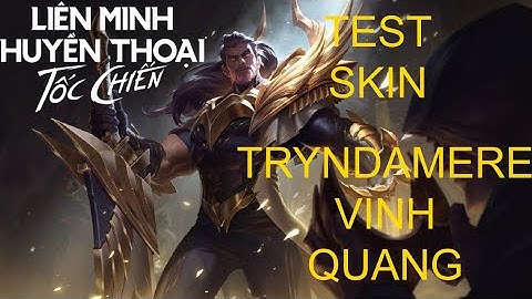 Liên Minh: Tốc Chiến Trang Phục Quà Tặng Mùa 1 Tryndamere Vinh Quang - Test Skin
