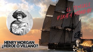 La increíble vida de Henry Morgan: de joven galés a gobernador pirata.