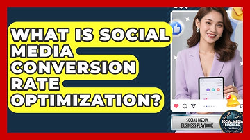 What Is Social Media Conversion Rate Optimization? - Social Media Business Playbook