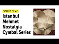 Istanbul mehmet  nostalgia cymbal series  sound demo no talking