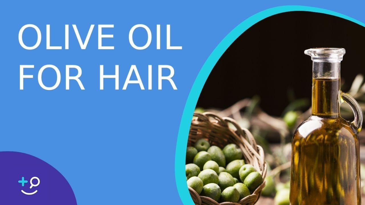 Olive Oil For Hair: Does It Work? - YouTube