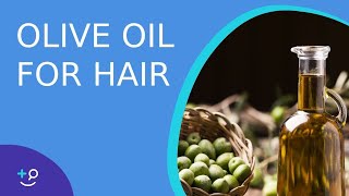 Olive Oil For Hair: Does It Work?