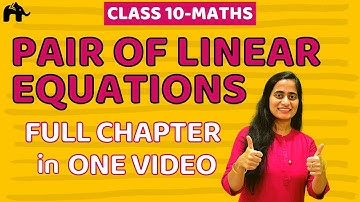 Pair of linear equations in two variables class 10 | CBSE NCERT | One Shot
