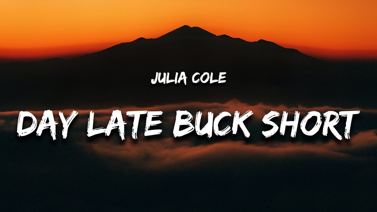 Day Late & A Buck Short (Lyrics) - Julia Cole Day Late & A Buck Short (Lyrics) - Julia Cole