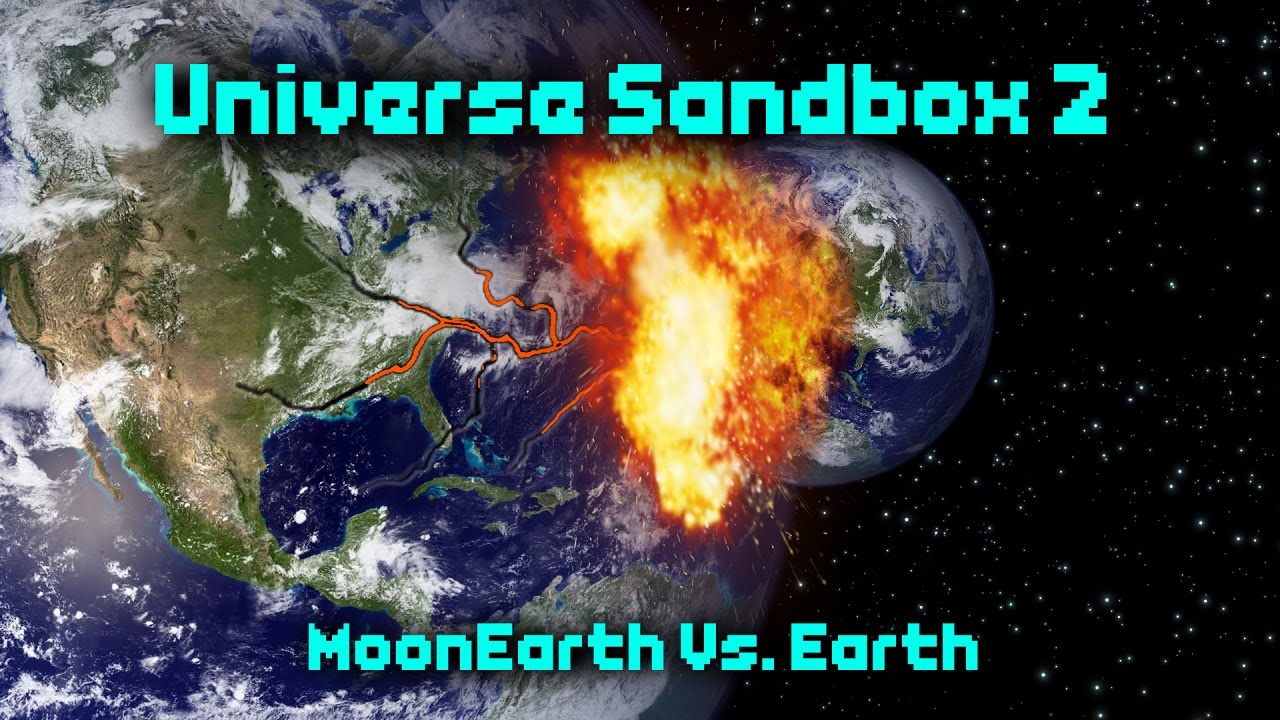 Universe Sandbox 2 - MoonEarth Vs. Earth [Alpha 19x13] - YouTube