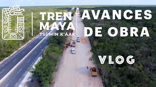 El Tren Maya | Avances de obra y trabajadores en la obra | VLOG