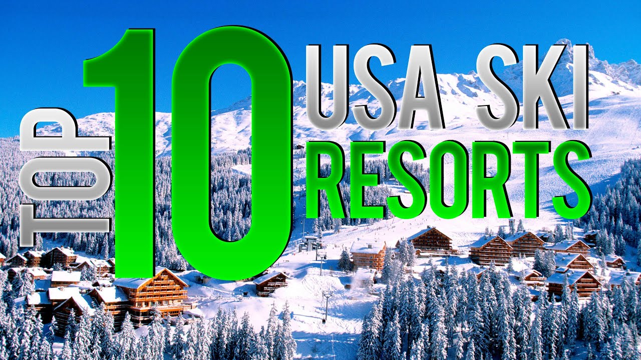 Top 10 Best Ski Resorts In The USA YouTube