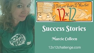 12 x 12 Picture Book Writing Challenge Success Story: Marcie Colleen