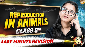 Class 8th | Biology | Reproduction in Animals in One Shot | Last Minute Revision Series🔥