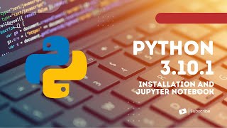 How to Install Python 3.10.1 and use it in Jupyter Notebook