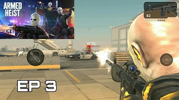 ARMED HEIST - ULTRA GRAPHICS - Gameplay Walkthrough Part3 (Android) By [ Kay GamingKHMER ] HD