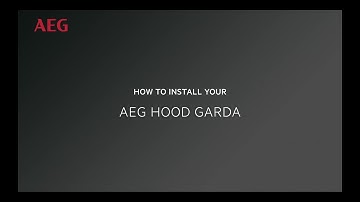 How to install your AEG Hood Garda