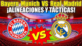 Bayern Munich vs Real Madrid ¡La Guerra por la Supremacía en la Champions Alineaciones y Tácticas!