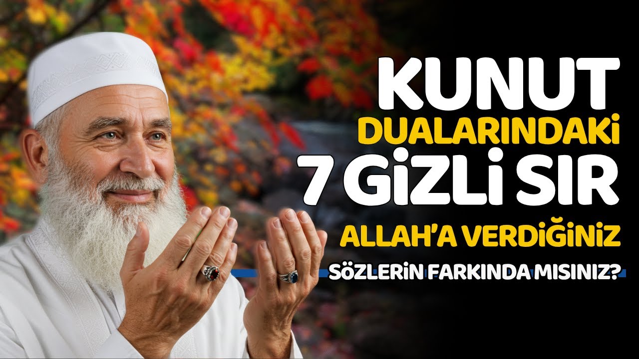 Kunut Dualarındaki 7 Gizli SIR! Allah'a Verdiğiniz Sözlerin FARKINDA mısınız?